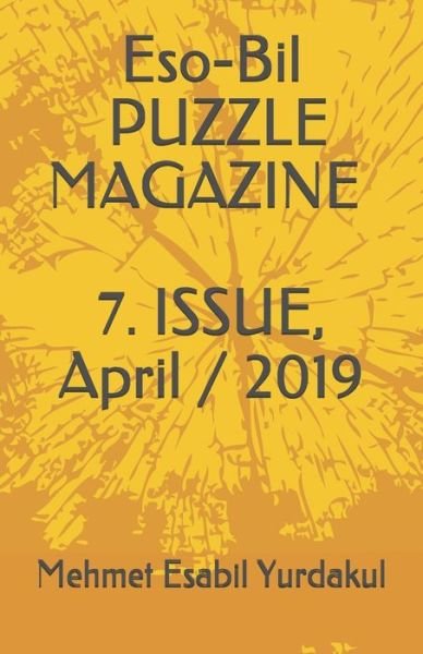 Cover for Mehmet Esabil Yurdakul · ESO-BIL PUZZLE MAGAZINE, 7. ISSUE, April / 2019 (Paperback Book) (2019)