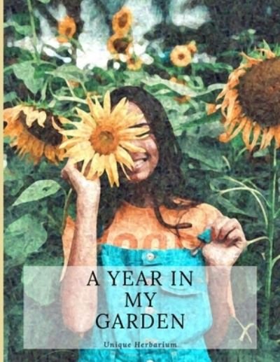 Cover for 4 Seasons Collection Notebooks · A year in my garden, Unique herbarium (Paperback Book) (2019)