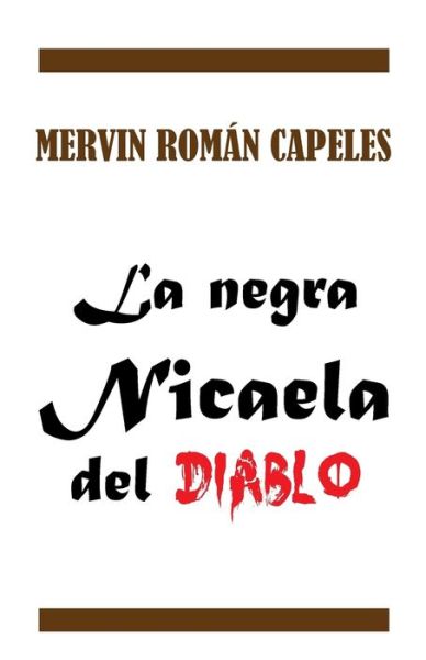 Cover for Mervin Roman Capeles · La negra Nicaela del diablo (Paperback Book) (2019)