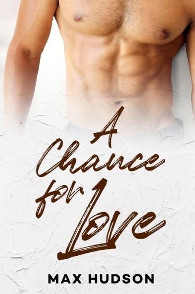 Cover for Max Hudson · A Chance for Love (Paperback Book) (2019)