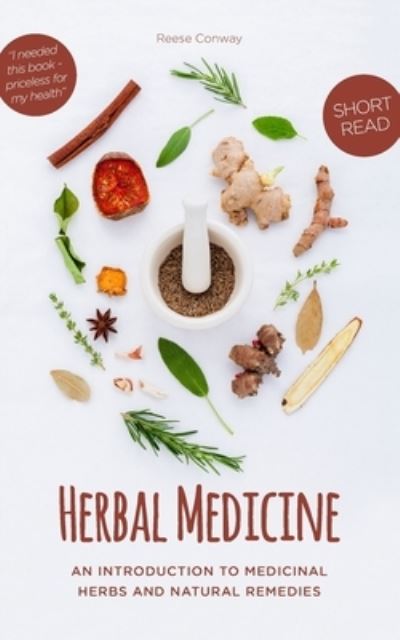 Cover for Reese Conway · Herbal Medicine: An Introduction to Medicinal Herbs and Natural Remedies (Paperback Book) (2019)