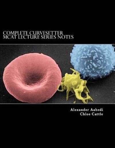 Cover for Chloe Cattle · Complete CurveSetter MCAT Lecture Series Notes (Taschenbuch) (2018)