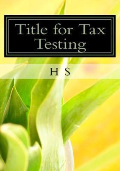 Cover for Hr S · Title for Tax Testing (Taschenbuch) (2018)