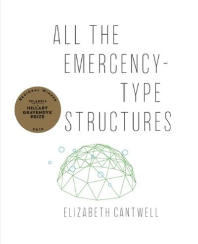 Cover for Elizabeth Cantwell · All the Emergency-Type Structures (Paperback Book) (2019)