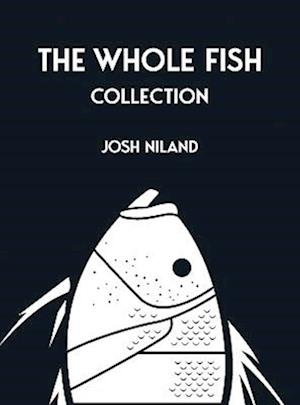 Cover for Josh Niland · The Whole Fish Collection (Hardcover Book) (2025)