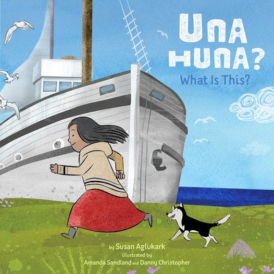 Cover for Susan Aglukark · Una Huna?: What Is This? - Una Huna (Hardcover bog) [English edition] (2018)
