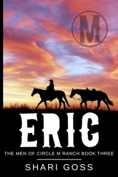 Cover for Shari Goss · Eric Em: Book 3 - The Men of Circle M Ranch Series - The Men of Circle M Ranch (Paperback Book) (2021)