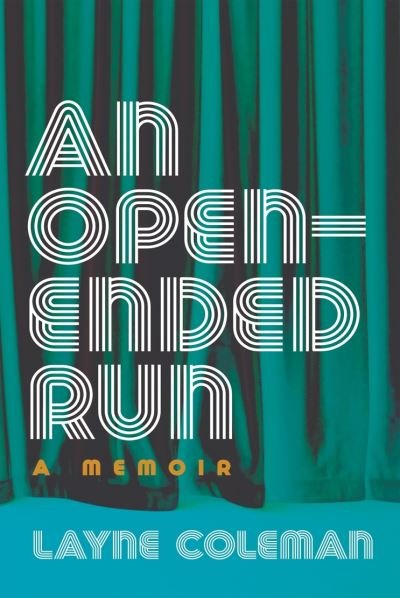 Layne Coleman · An Open-Ended Run: A Memoir (Paperback Book) (2024)