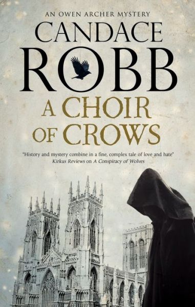 A Choir of Crows - An Owen Archer mystery - Candace Robb - Bøger - Canongate Books - 9781780291260 - 31. maj 2020