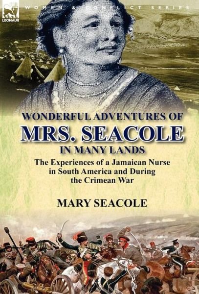 Cover for Mary Seacole · Wonderful Adventures of Mrs. Seacole in Many Lands: the Experiences of a Jamaican Nurse in South America and During the Crimean War (Gebundenes Buch) (2012)