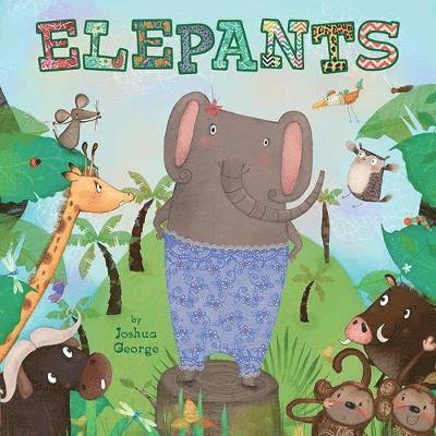 Elepants - Picture Storybooks - Joshua George - Books - Gemini Books Group Ltd - 9781784459260 - August 29, 2016