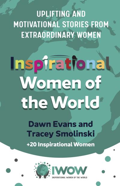 Cover for Dawn Evans · Inspirational Women of the World: Uplifting and Motivational Stories from Extraordinary Women - Inspirational Women of the World (Paperback Book) (2020)