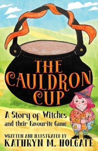 Cover for Kathryn M Holgate · The Cauldron Cup (Paperback Book) (2021)