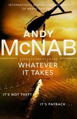 Whatever It Takes - Nick Stone - Andy McNab - Books - Transworld - 9781787630260 - October 17, 2019