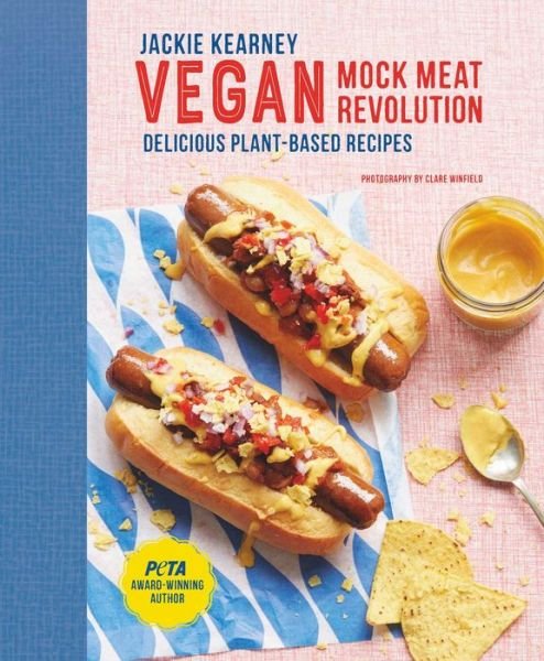 Vegan Mock Meat Revolution: Delicious Plant-Based Recipes - Jackie Kearney - Bøker - Ryland, Peters & Small Ltd - 9781788790260 - 9. oktober 2018