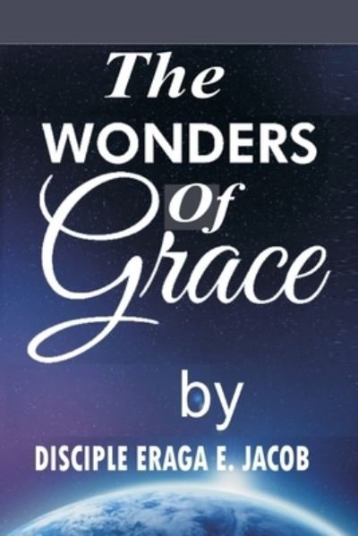 Cover for Eraga E Jacob · The Wonders of Grace (Paperback Bog) (2019)