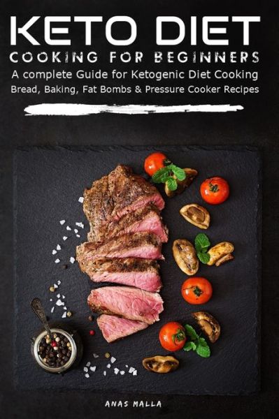 Cover for Anas Malla · Keto Diet Cooking for Beginners (Paperback Book) (2018)