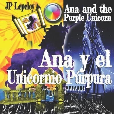 Cover for JP Lepeley · Ana y el Unicornio Púrpura (Taschenbuch) (2019)