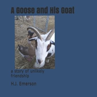 A Goose And His Goat - H J Emerson - Boeken - INDEPENDENTLY PUBLISHED - 9781797428260 - 27 februari 2019