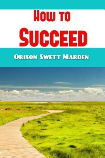 Cover for Orison Swett Marden · How to Succeed (Paperback Book) (2019)