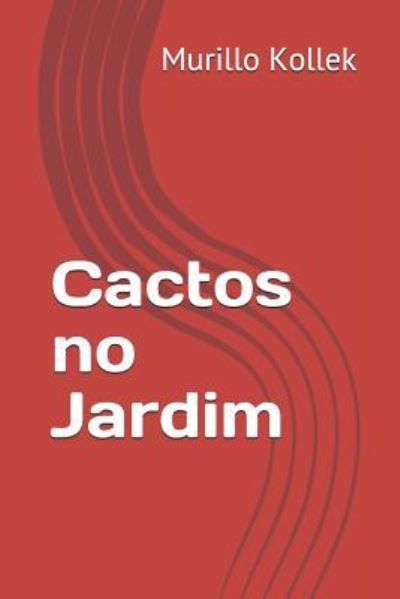 Cover for Murillo Kollek · Cactos no Jardim (Paperback Book) (2019)