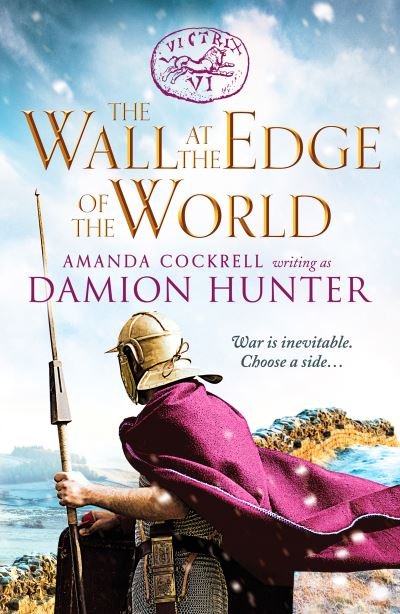 Cover for Damion Hunter · The Wall at the Edge of the World: An unputdownable adventure in the Roman Empire (Taschenbuch) (2020)