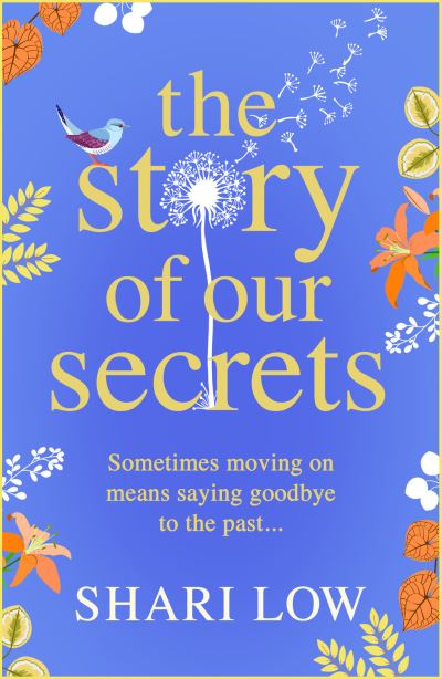 Cover for Shari Low · The Story of Our Secrets: An emotional, uplifting new novel from #1 bestseller Shari Low (Taschenbuch) (2021)