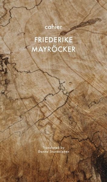 Friedericke Mayrocker · Cahier - The German List (Hardcover Book) (2024)