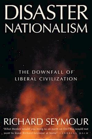 Cover for Richard Seymour · Disaster Nationalism: The Downfall of Liberal Civilization (Paperback Book) (2025)