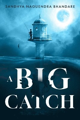 Cover for Sandhya Naguendra Bhandare · A Big Catch (Paperback Book) (2025)