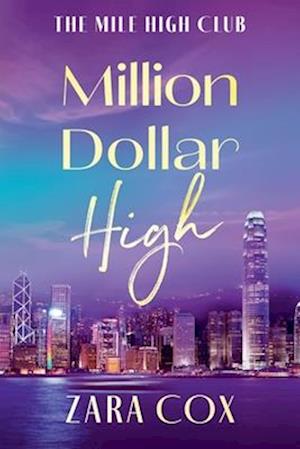 Cover for Zara Cox · Million Dollar High: A sizzling and flirty read from Zara Cox - The Mile High Club (Paperback Book) [Large type / large print edition] (2025)