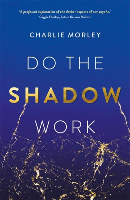 Cover for Charlie Morley · Do the Shadow Work: And Find Lasting Self-Love and Acceptance (Paperback Book) (2025)