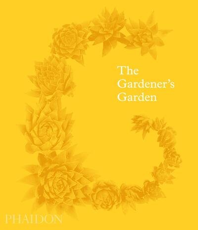 Cover for Phaidon Editors · The Gardener's Garden: Inspiration Across Continents and Centuries (Gebundenes Buch) [Classic edition] (2020)