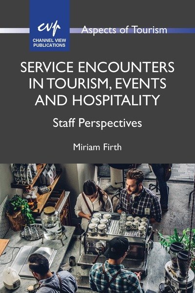 Cover for Miriam Firth · Service Encounters in Tourism, Events and Hospitality: Staff Perspectives - Aspects of Tourism (Taschenbuch) (2020)
