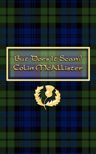 But Does It Scan? - Colin McAllister - Books - New Generation Publishing - 9781847484260 - November 7, 2008