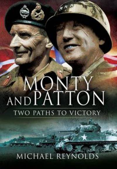 Cover for Michael Reynolds · Monty and Patton: Two Paths to Victory (Paperback Bog) (2010)