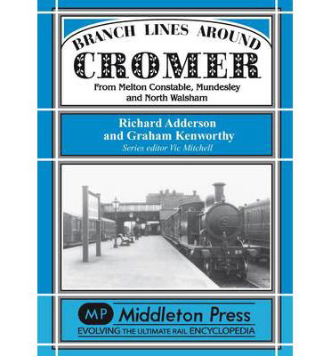 Cover for Richard Adderson · Branch Lines Around Cromer - Branch Lines S. (Hardcover Book) (1998)