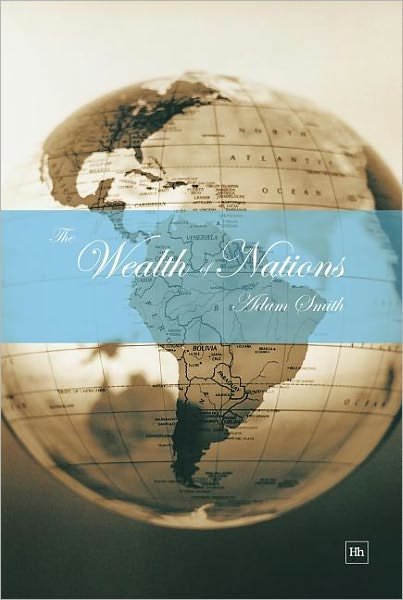 Wealth of Nations - Adam Smith - Kirjat - Harriman House Publishing - 9781905641260 - torstai 21. kesäkuuta 2007