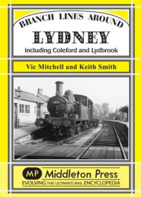 Cover for Vic Mitchell · Branch Lines Around Lydney: Including Coleford and Lydbrook - Branch Lines S. (Hardcover Book) (2008)