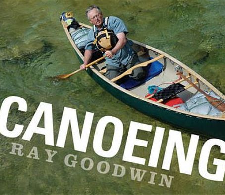 Cover for Ray Goodwin · Canoeing (Pocketbok) (2011)