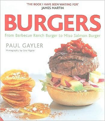 Burgers - Paul Gayler - Böcker - Jacqui Small - 9781906417260 - 1 april 2009