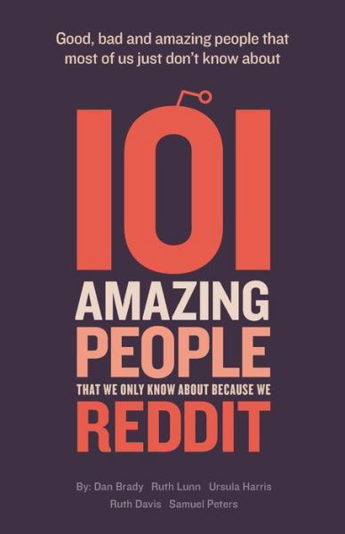 Cover for Dan Brady · 101 Amazing People That We Only Know About Because We Reddit (Pocketbok) (2014)