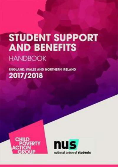 Cover for Child Poverty Action Group · Student Support and Benefits Handbook: England, Wales and Northern Ireland 2017-2018 (Paperback Book) [14 Revised edition] (2017)