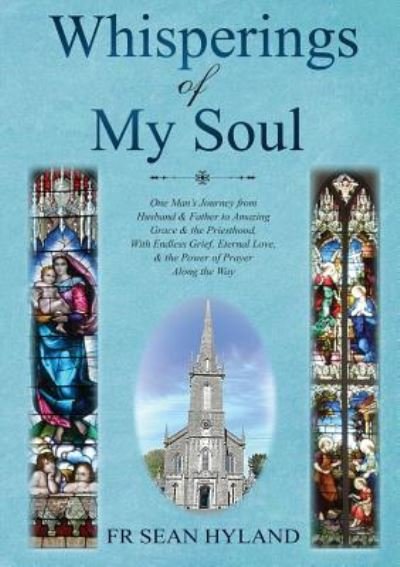 Whisperings in My Soul - Sean Hyland - Livres - Orla Kelly Publishing - 9781912328260 - 9 décembre 2018