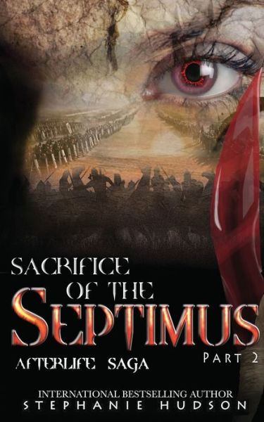 Cover for Stephanie Hudson · Sacrifice of the Septimus - Part Two - Afterlife Saga (Paperback Book) (2020)