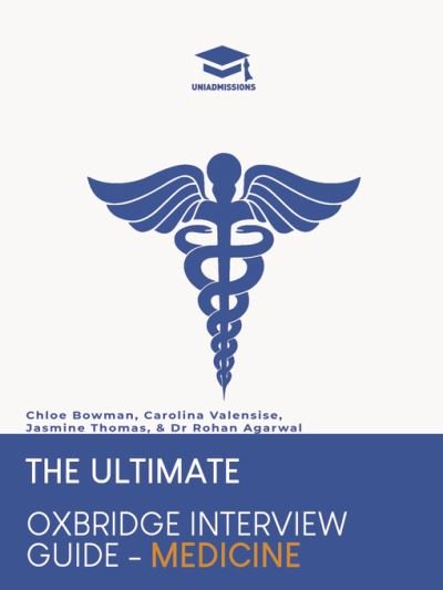 Cover for Chloe Bowman · The Ultimate Oxbridge Interview Guide: Medicine: Practice through hundreds of mock interview questions used in real Oxbridge interviews, with brand new worked solutions to every question by Oxbridge admissions tutors. (Paperback Bog) [New edition] (2021)