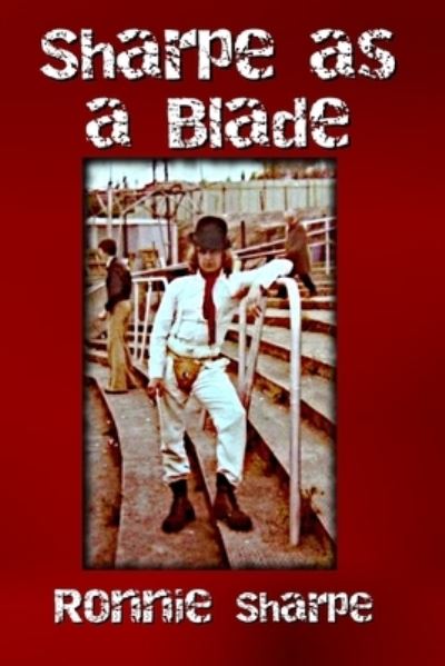 Sharpe as a Blade - Ronnie Sharpe - Książki - 1889 Books - 9781916362260 - 12 kwietnia 2021