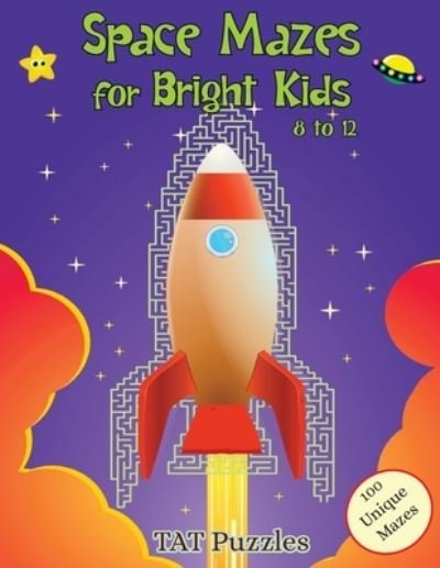 Cover for Tat Puzzles · Space Mazes for Bright Kids (Book) (2022)