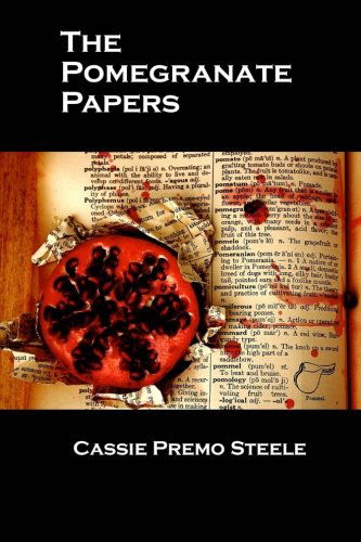 Cover for Cassie Premo Steele · The Pomegranate Papers (Paperback Book) (2012)