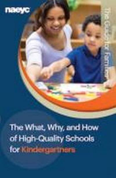 Cover for Naeyc · The What, Why, and How of High-Quality Schools for Kindergartners: The Guide for Families (Pamphlet) (2016)